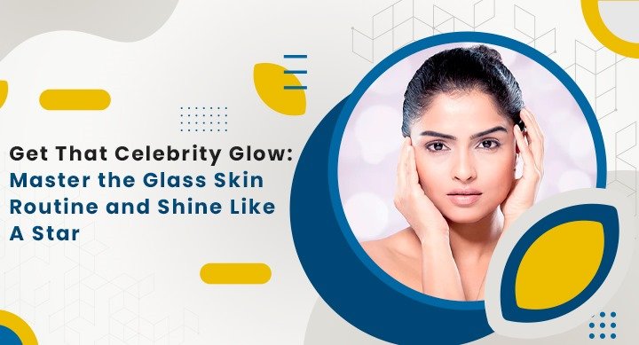 Glass Skin Routine